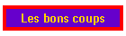 Les bons coups