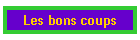 Les bons coups
